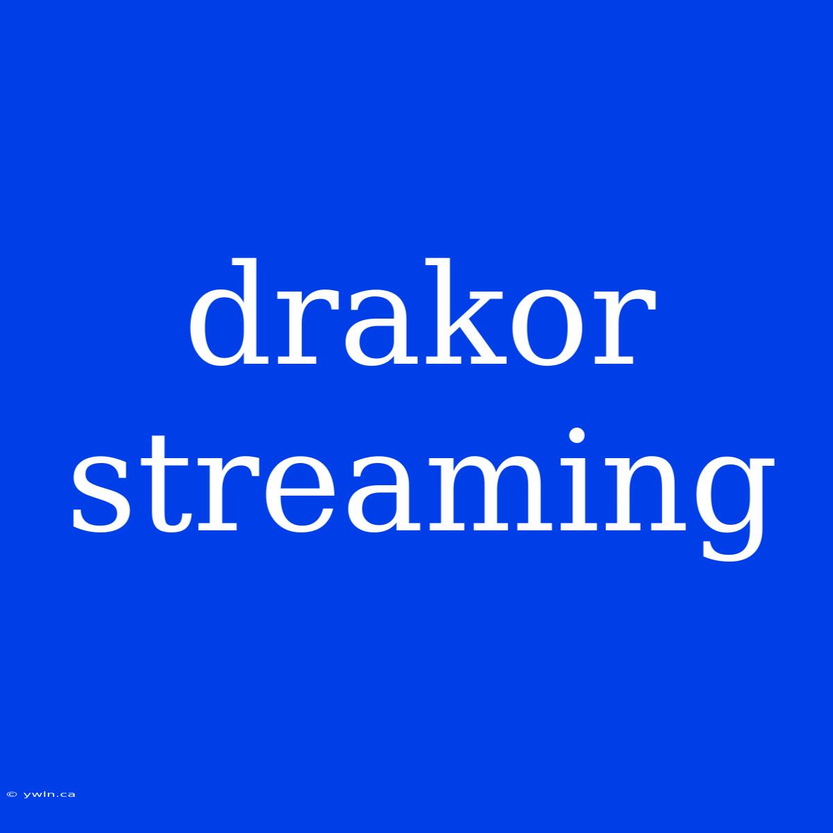 Drakor Streaming