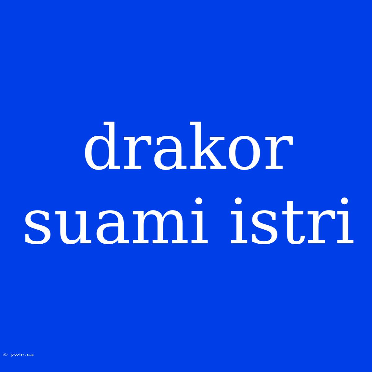 Drakor Suami Istri