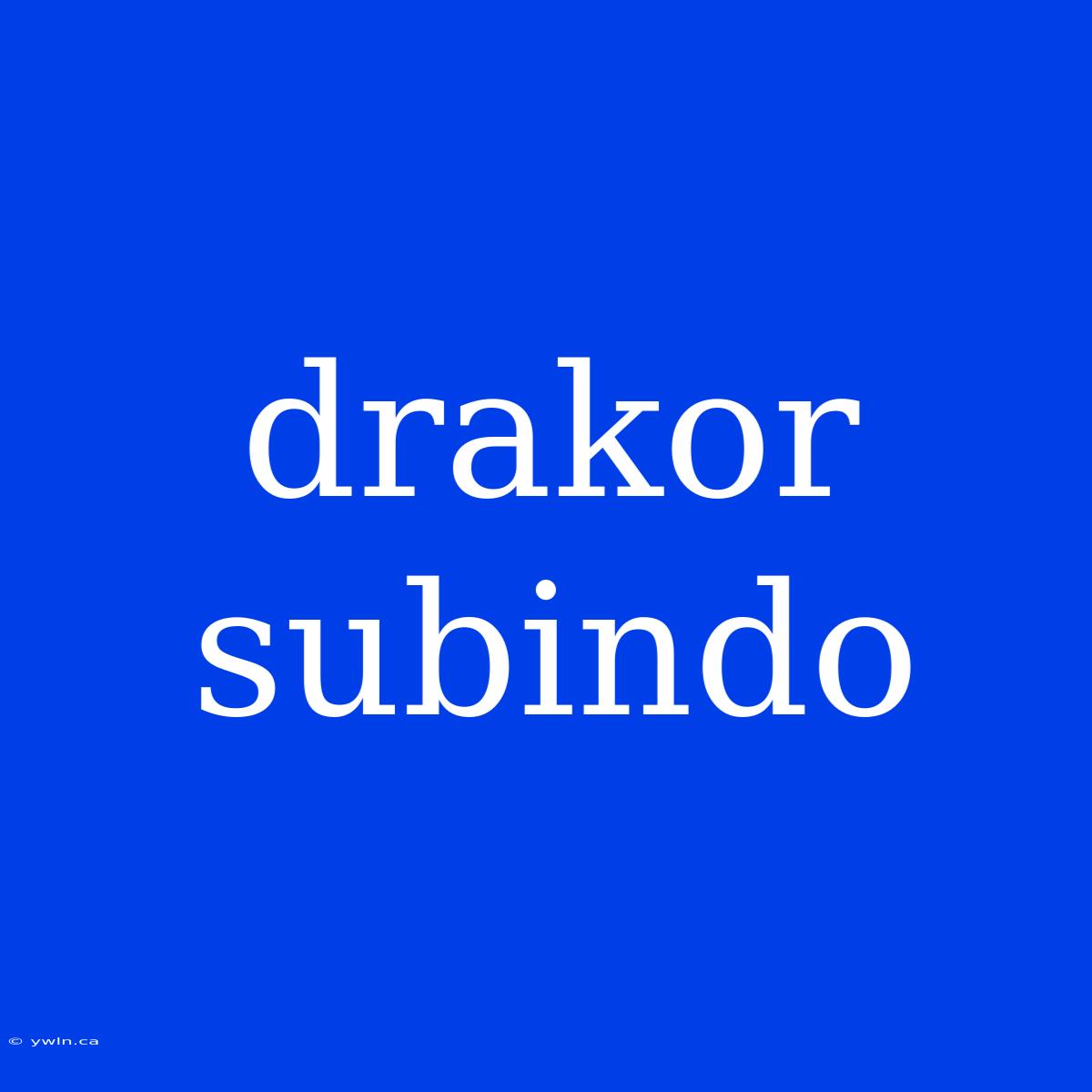 Drakor Subindo