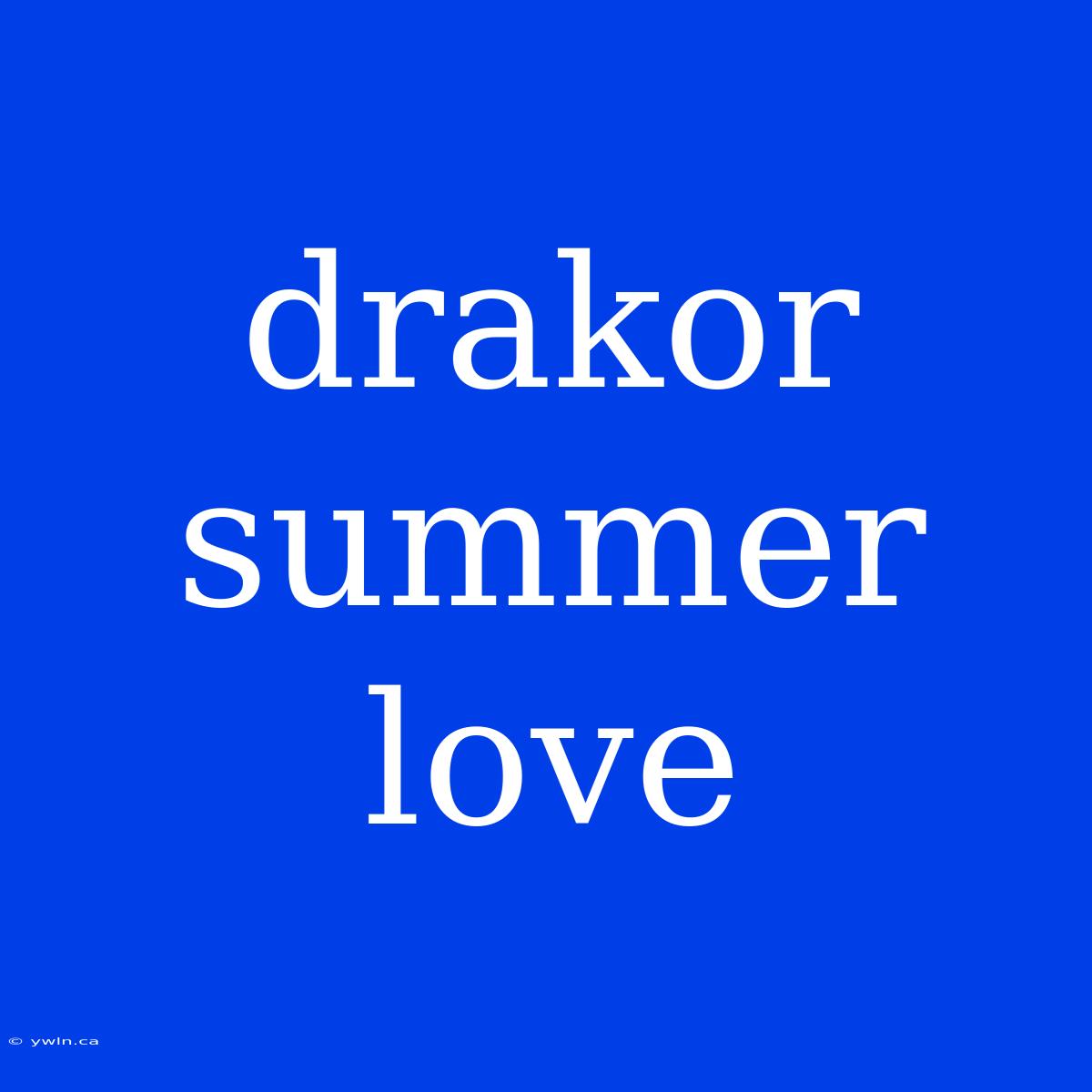 Drakor Summer Love