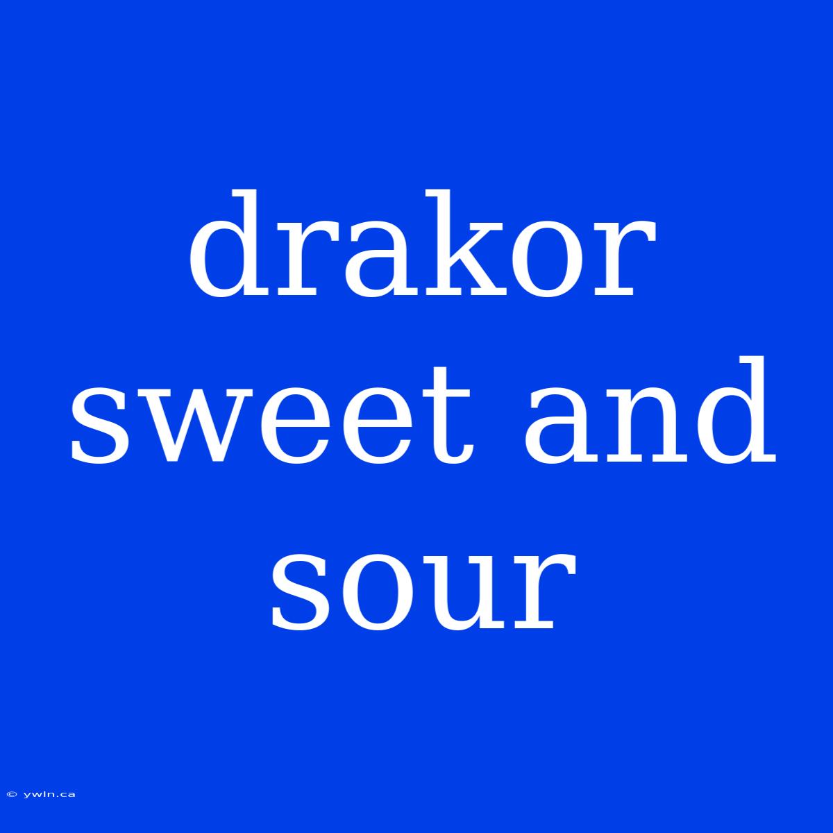 Drakor Sweet And Sour