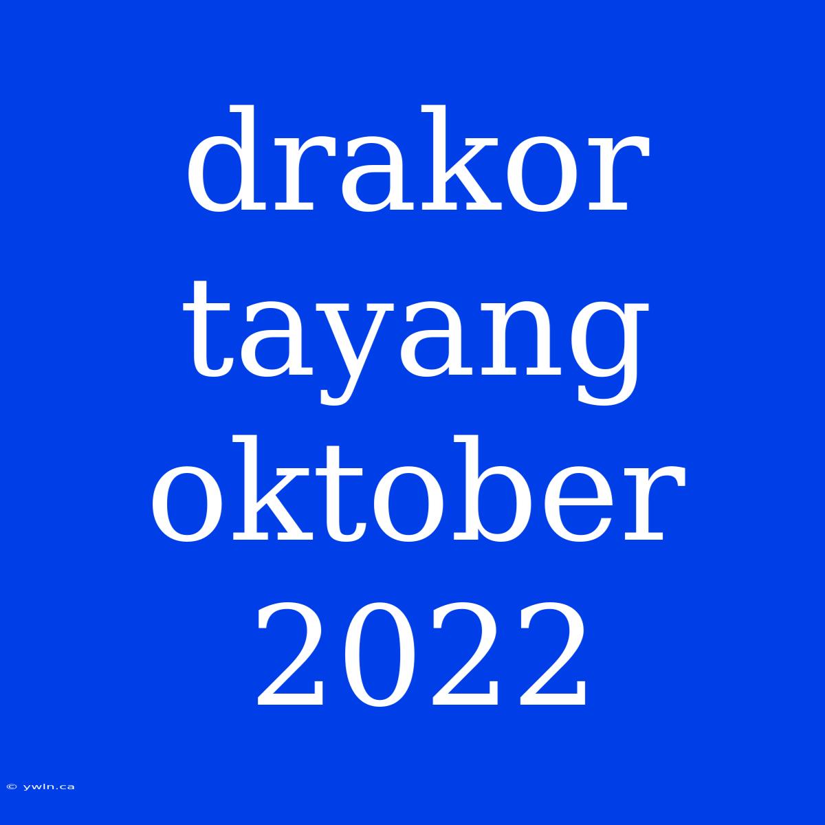 Drakor Tayang Oktober 2022