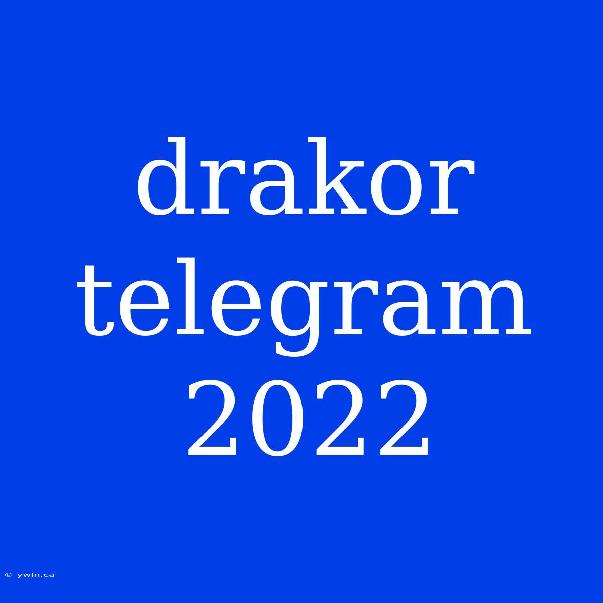 Drakor Telegram 2022