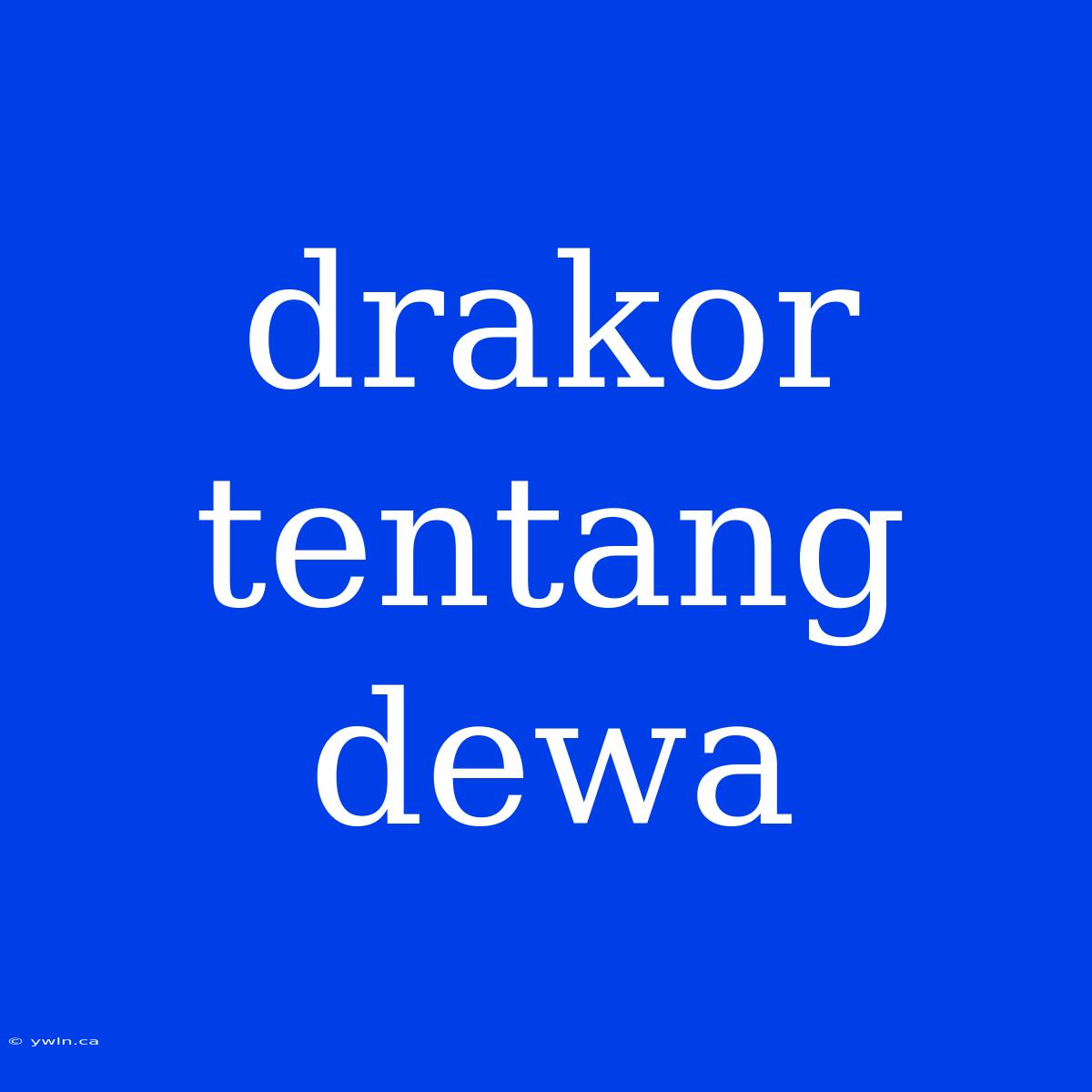 Drakor Tentang Dewa