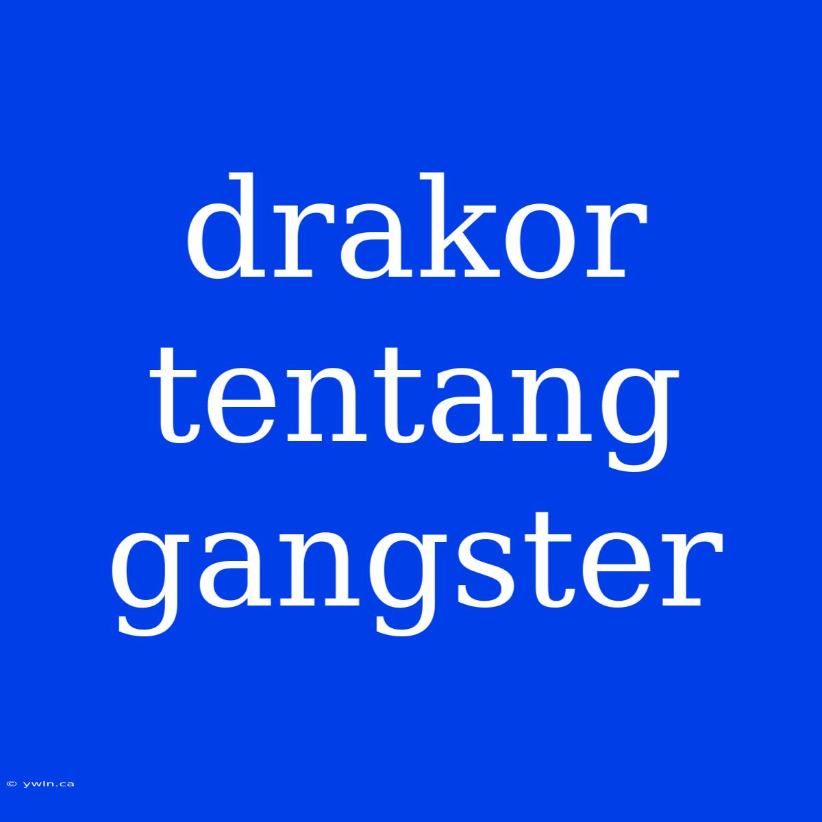 Drakor Tentang Gangster