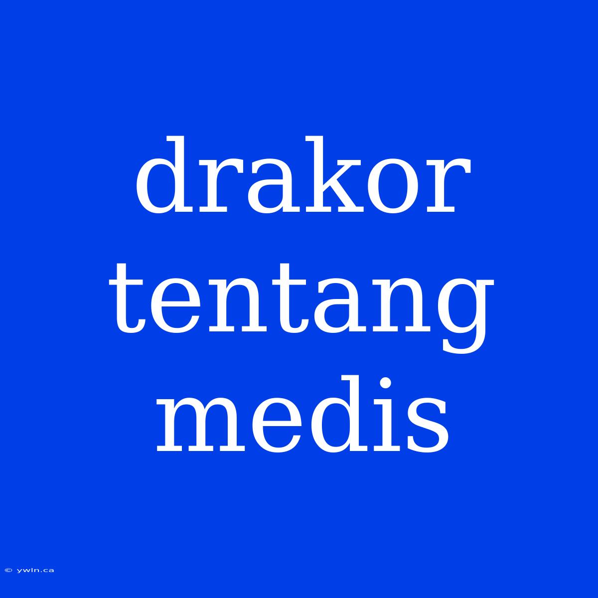 Drakor Tentang Medis