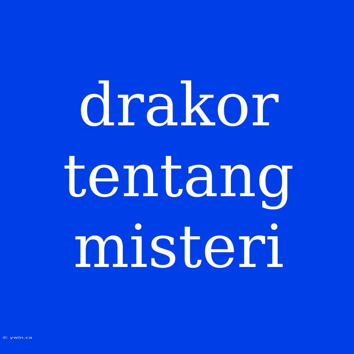 Drakor Tentang Misteri