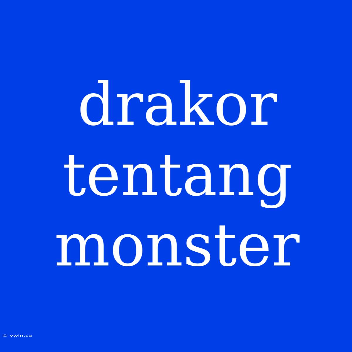 Drakor Tentang Monster