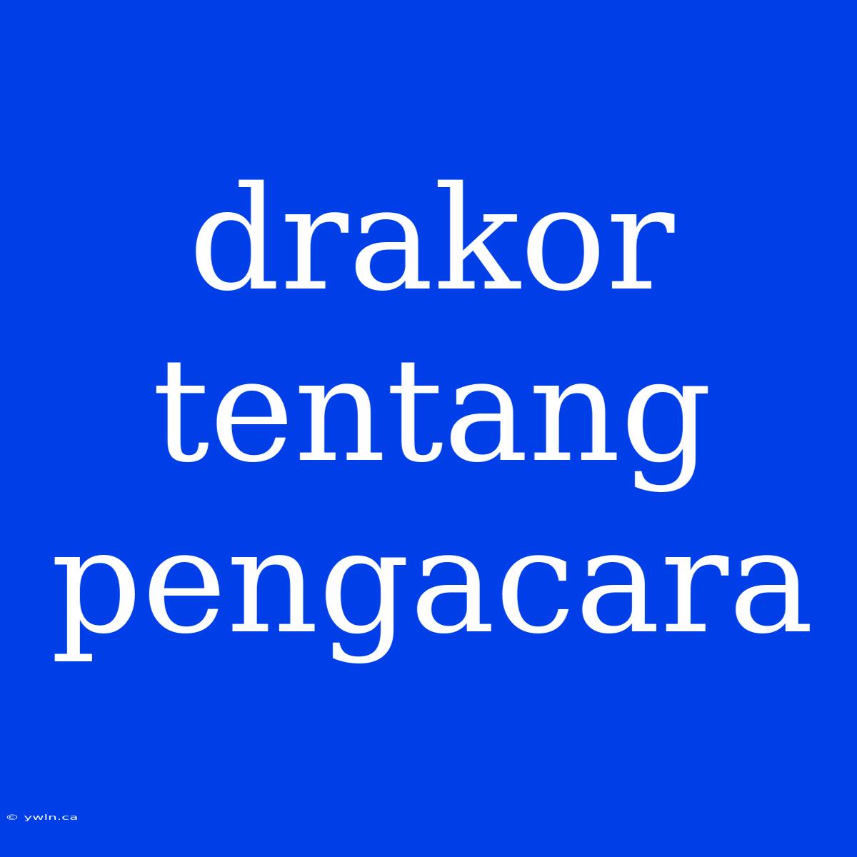 Drakor Tentang Pengacara