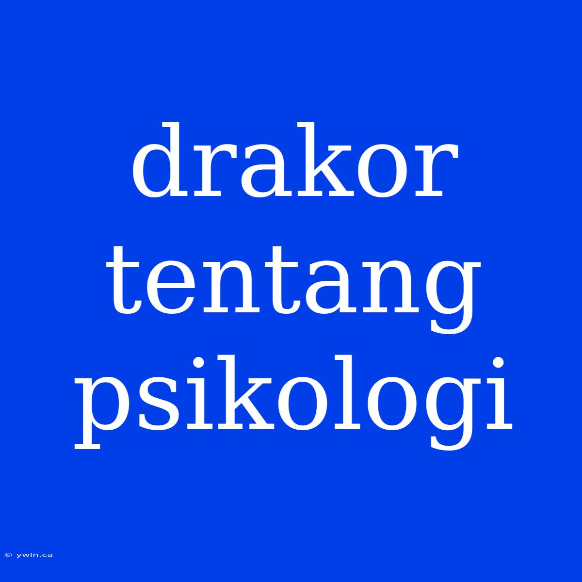 Drakor Tentang Psikologi