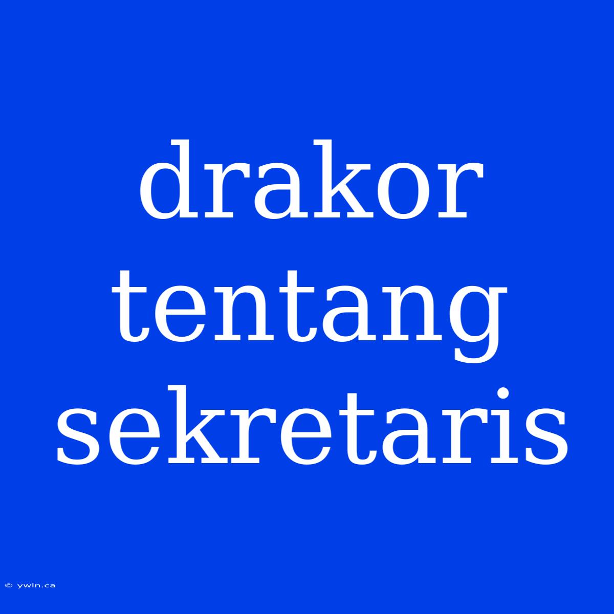 Drakor Tentang Sekretaris