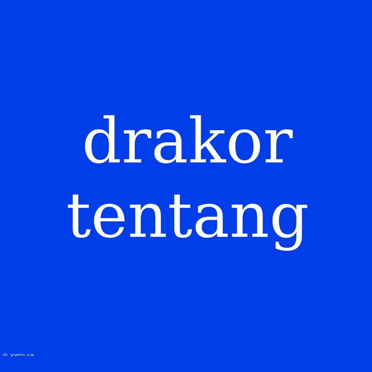 Drakor Tentang