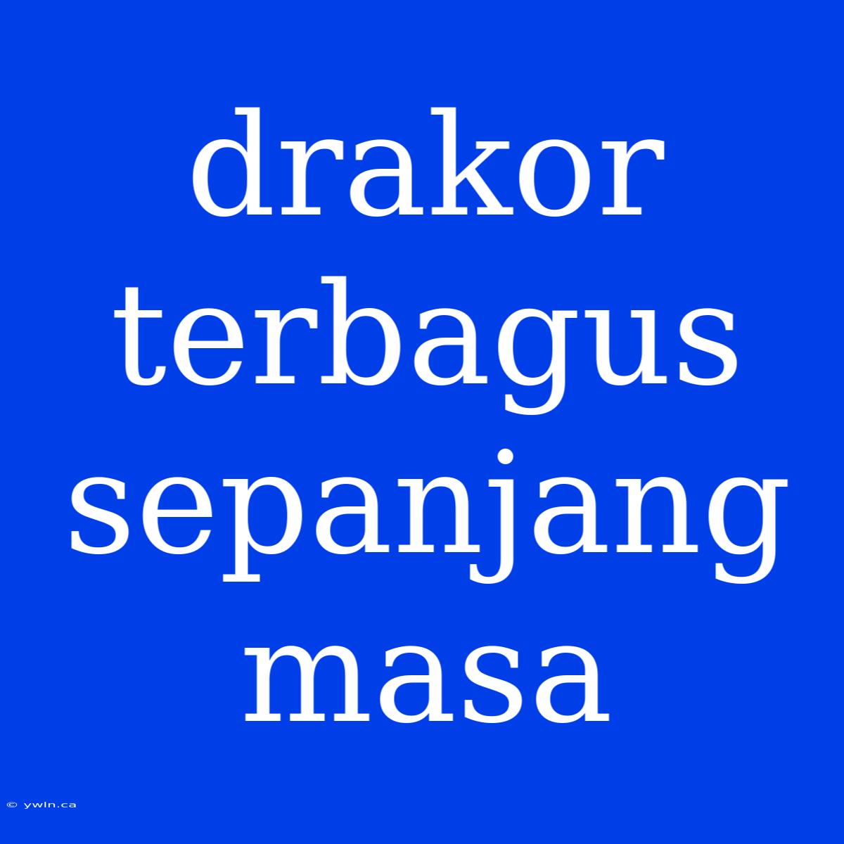 Drakor Terbagus Sepanjang Masa