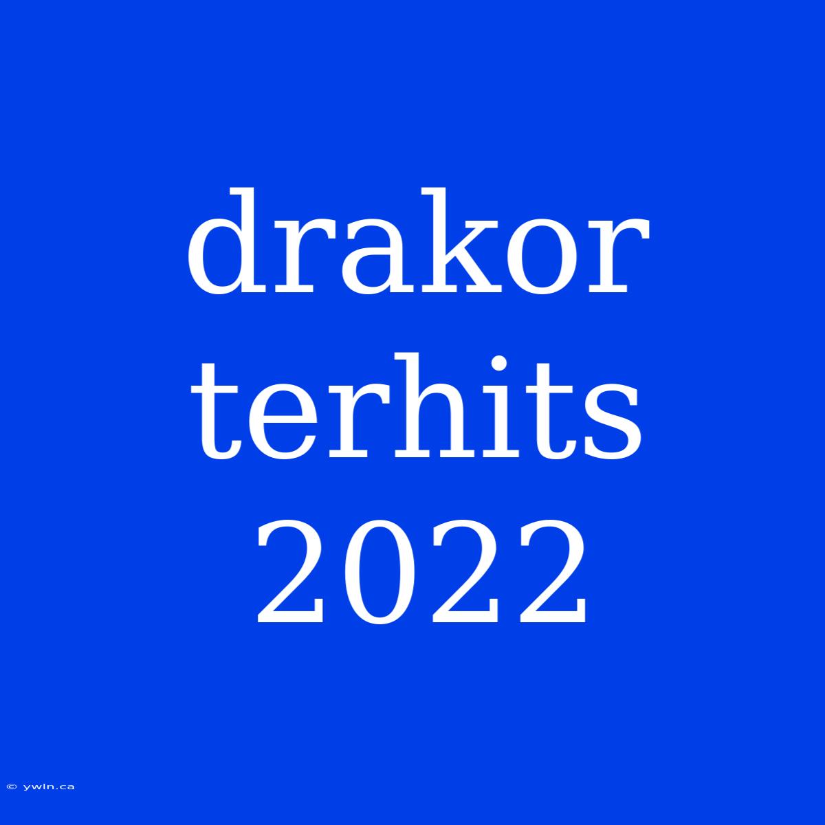 Drakor Terhits 2022