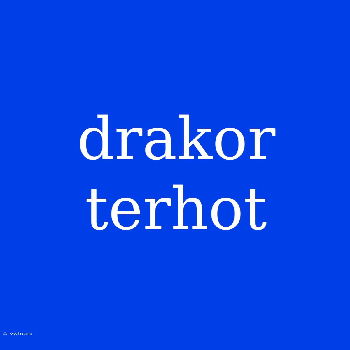 Drakor Terhot