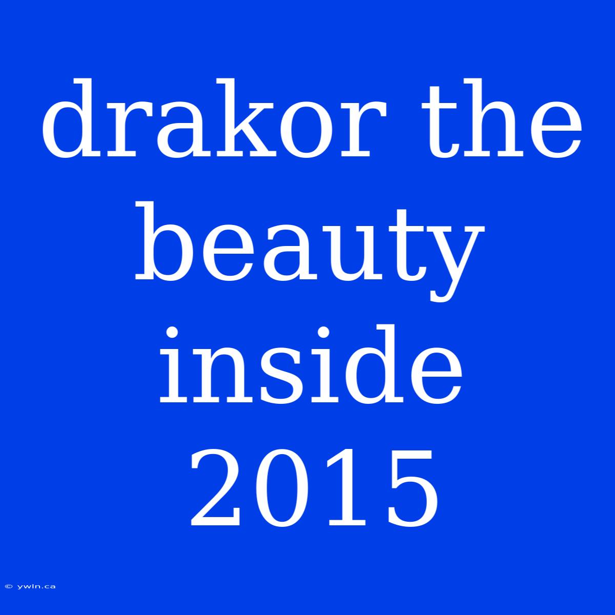 Drakor The Beauty Inside 2015