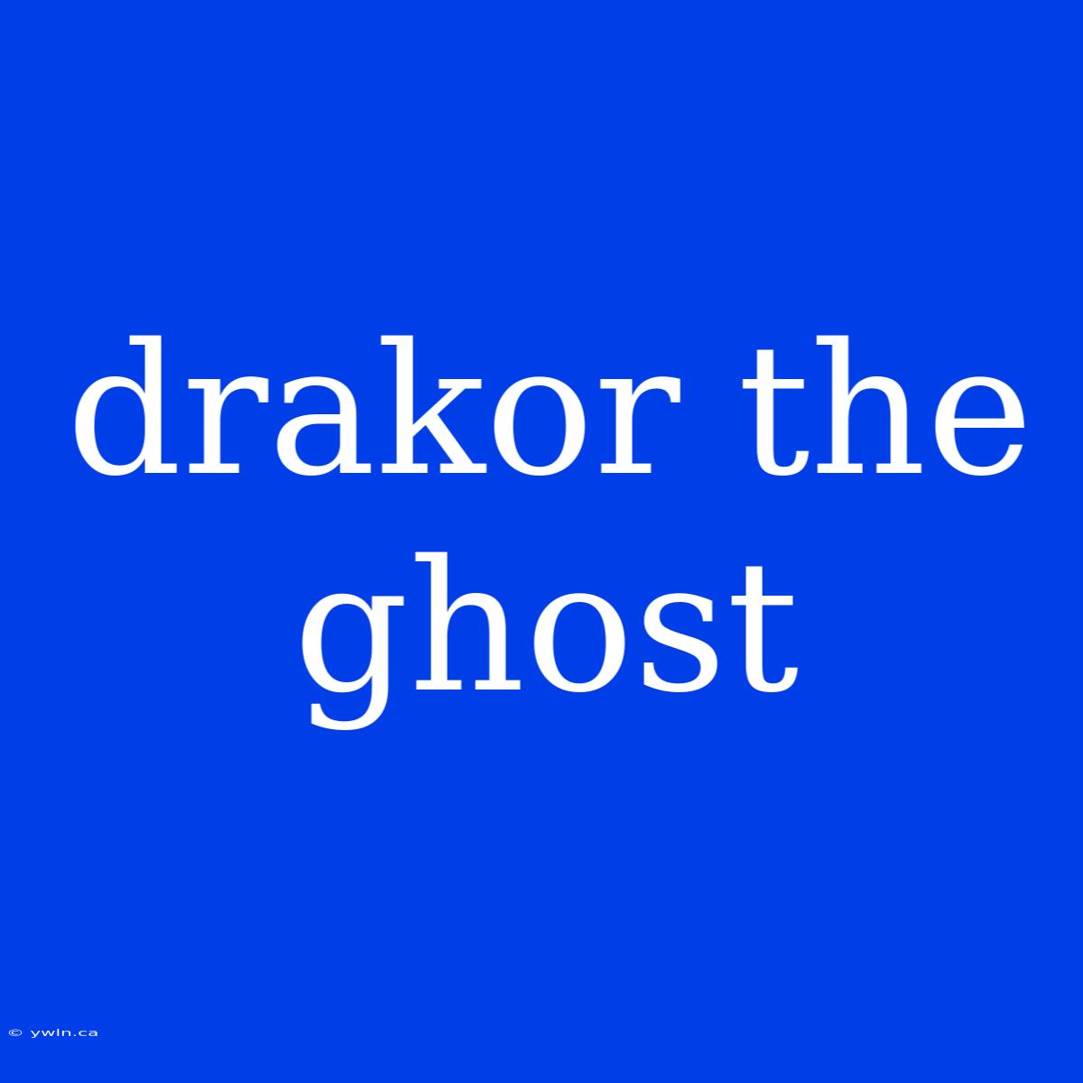 Drakor The Ghost