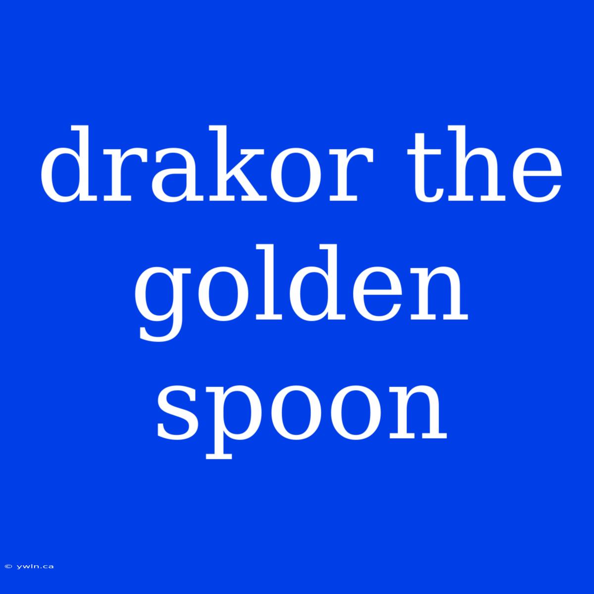 Drakor The Golden Spoon