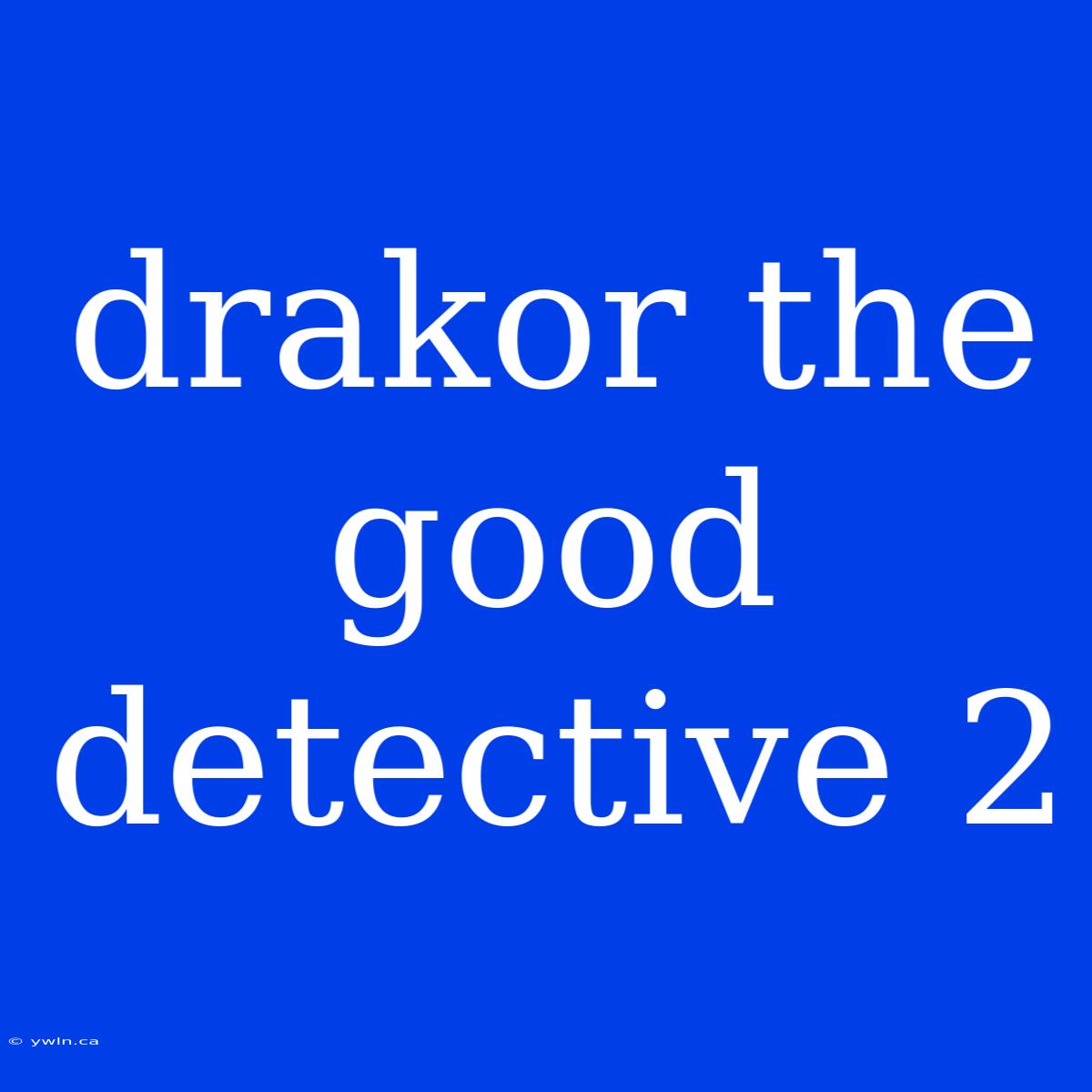 Drakor The Good Detective 2