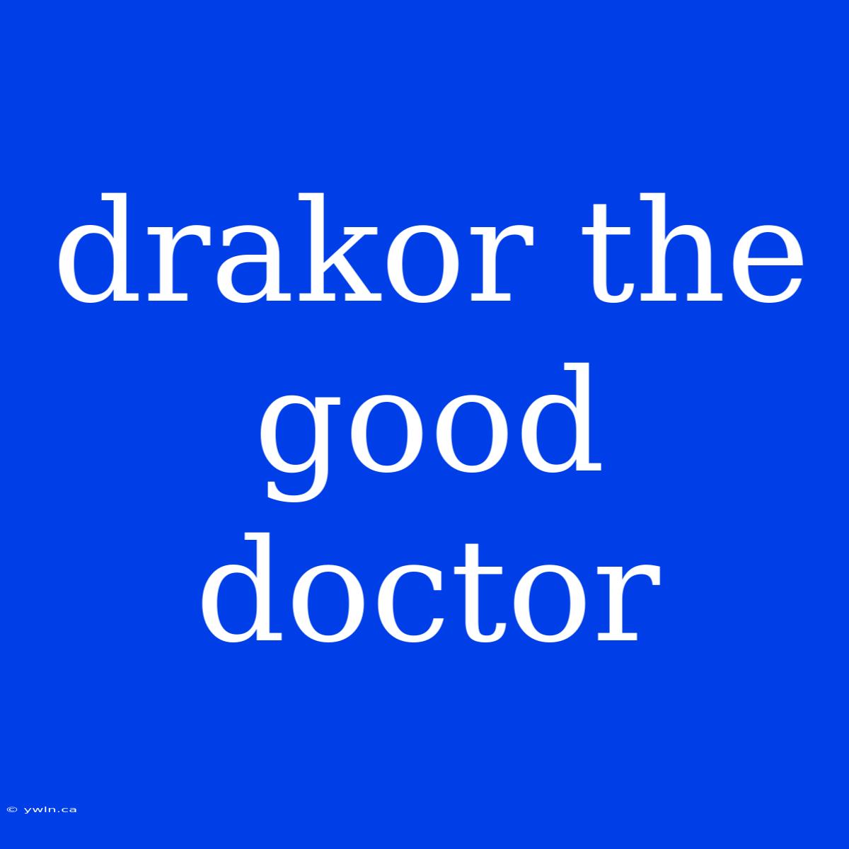 Drakor The Good Doctor