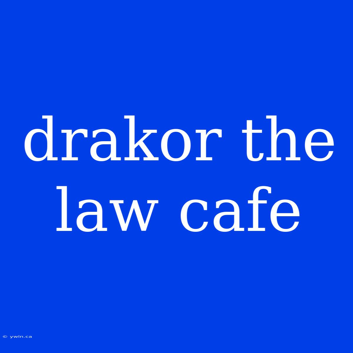 Drakor The Law Cafe