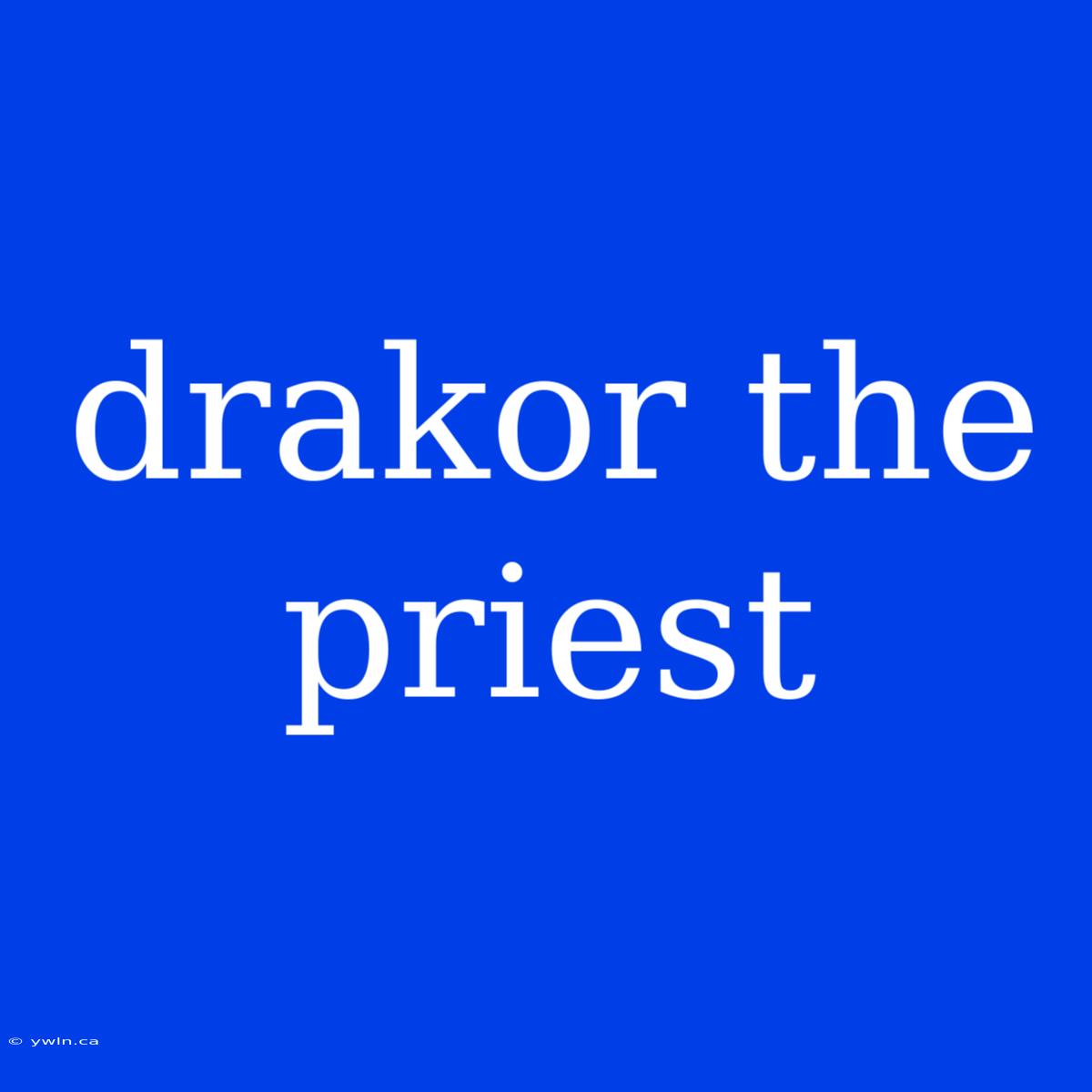 Drakor The Priest