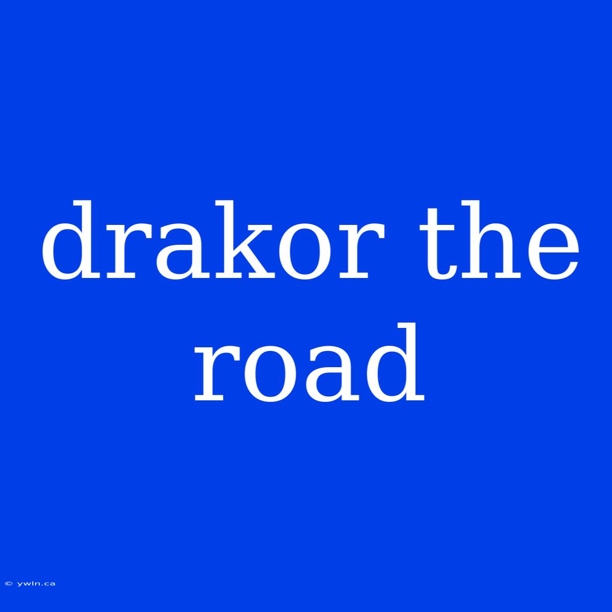 Drakor The Road