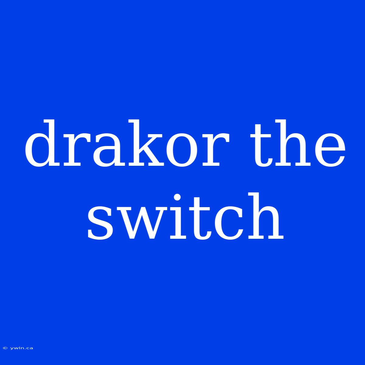 Drakor The Switch