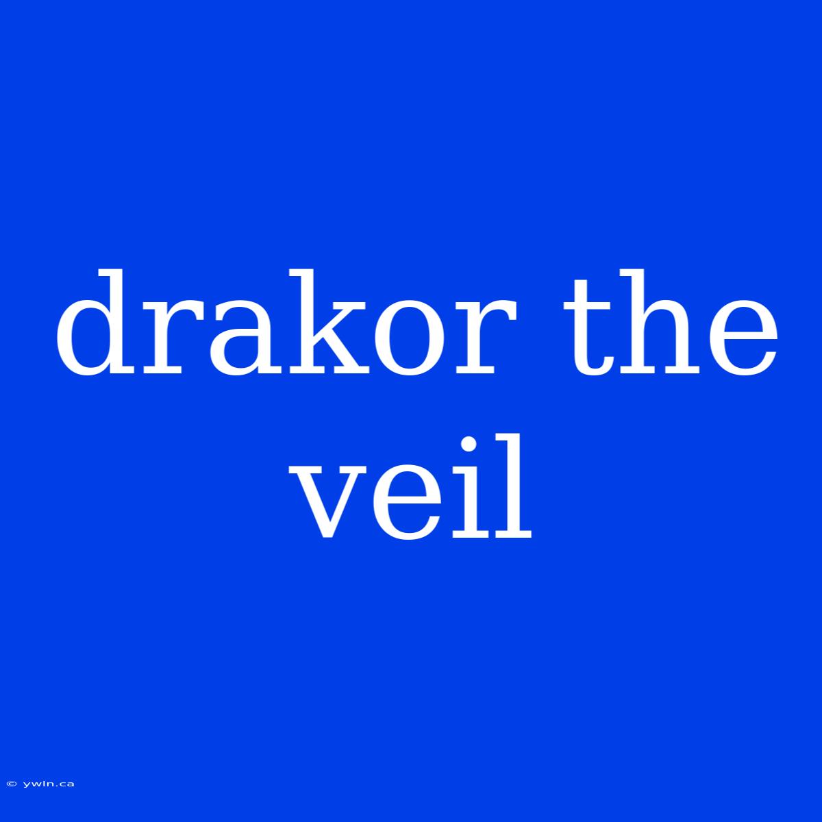 Drakor The Veil