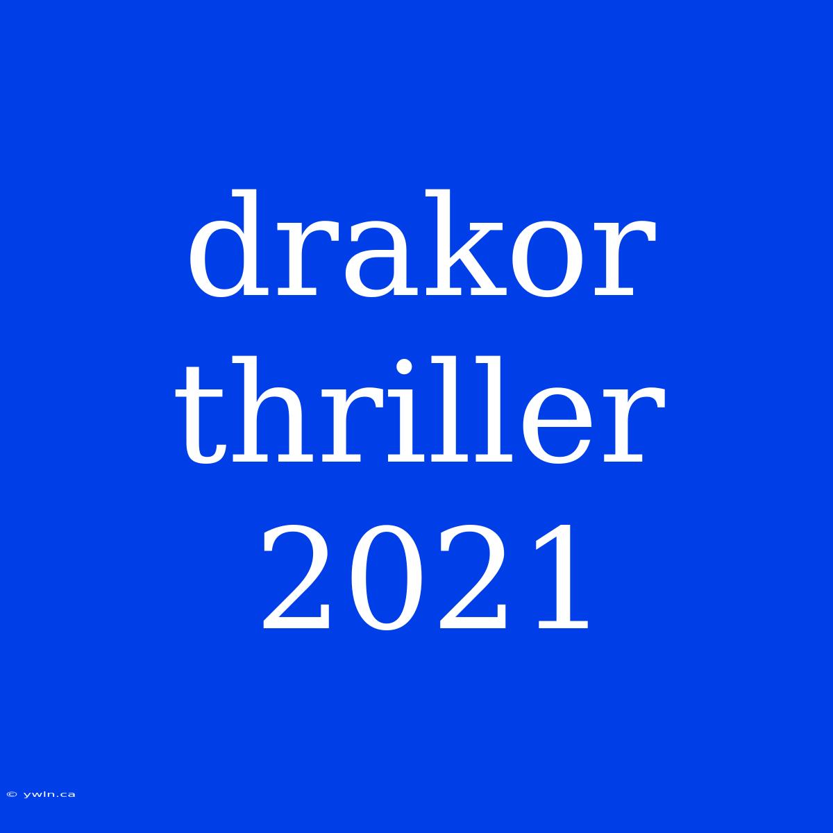 Drakor Thriller 2021