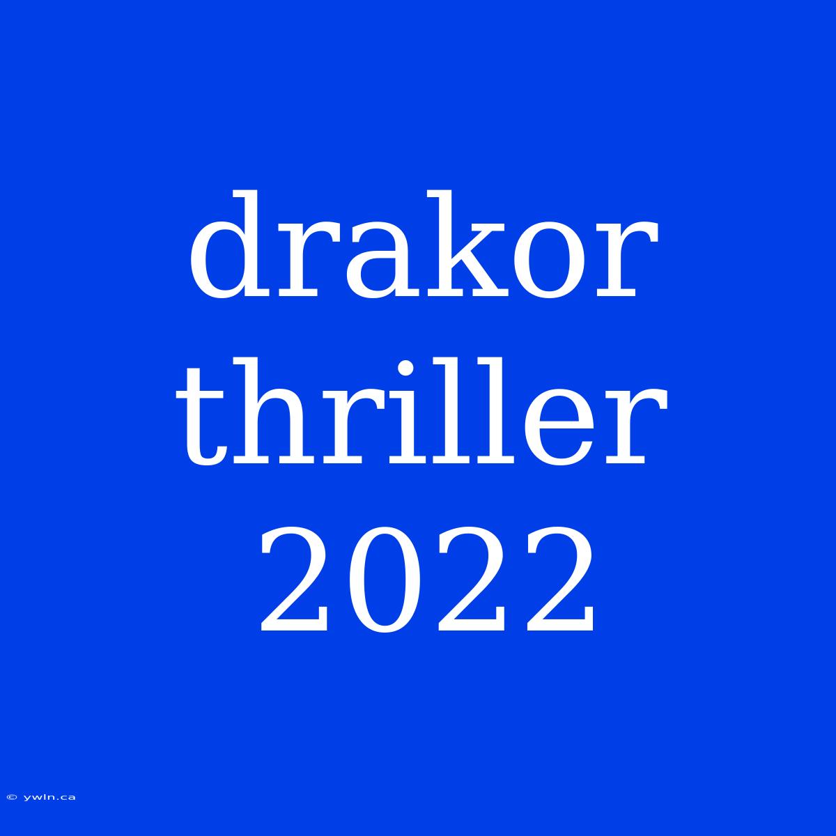 Drakor Thriller 2022