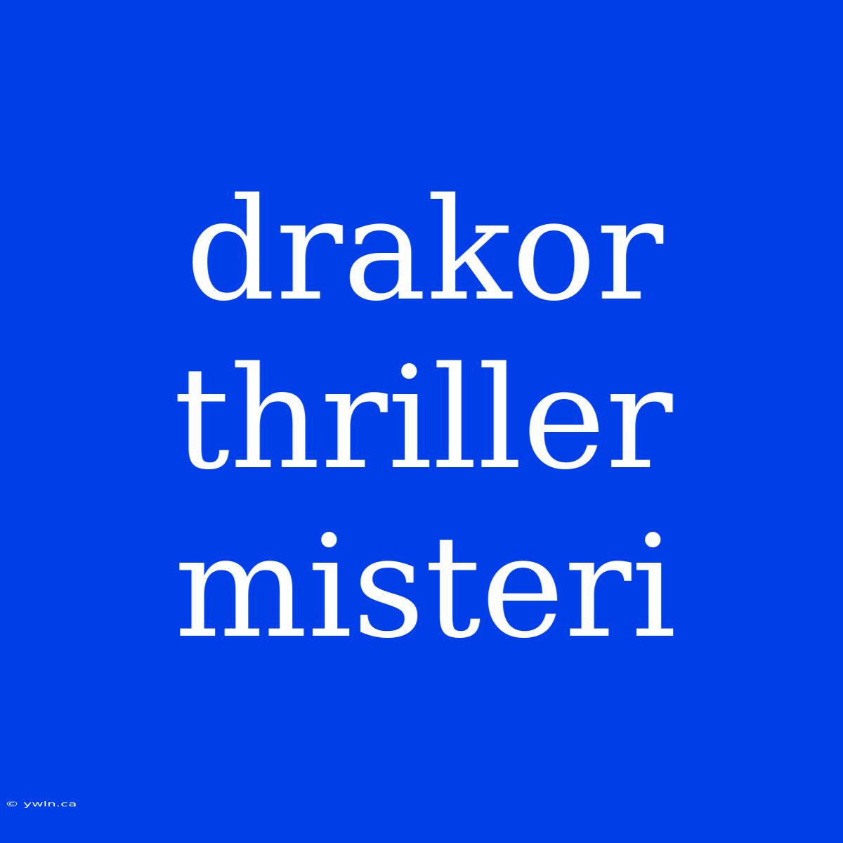 Drakor Thriller Misteri