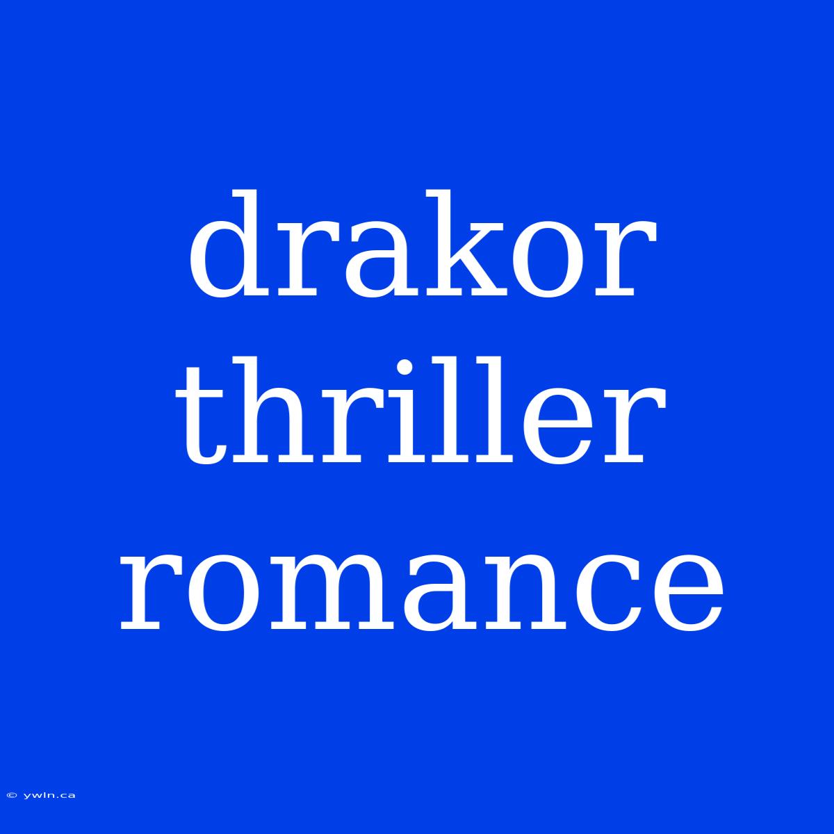 Drakor Thriller Romance