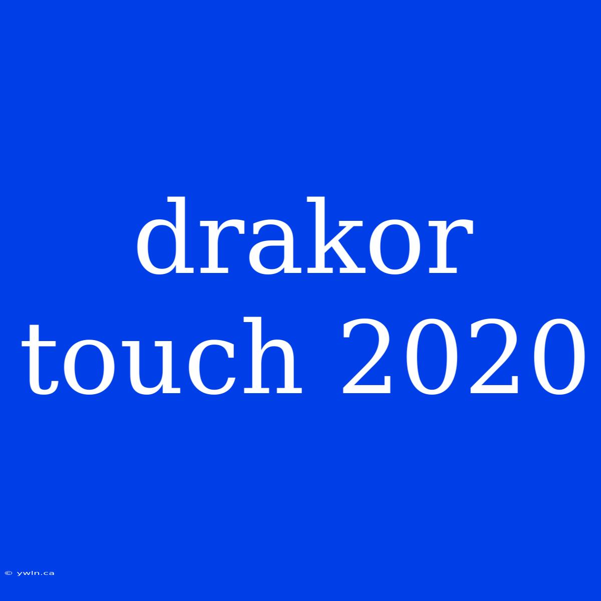 Drakor Touch 2020