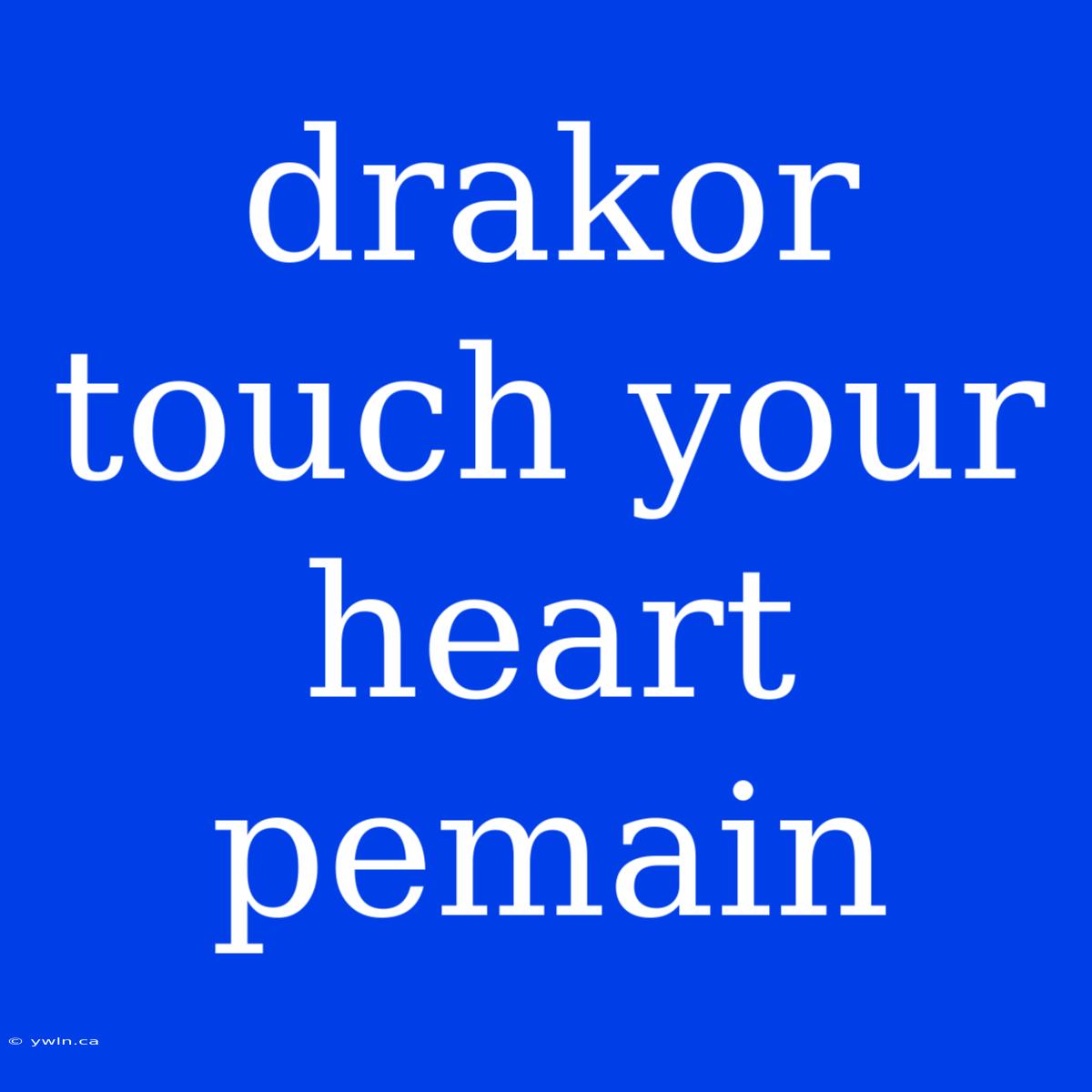 Drakor Touch Your Heart Pemain