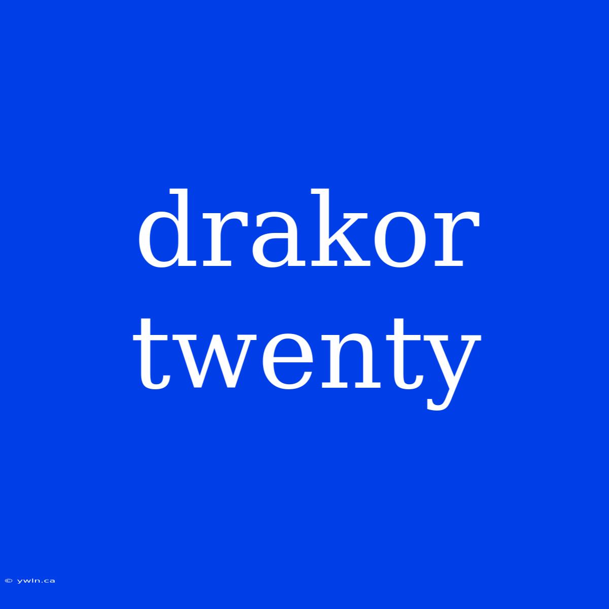 Drakor Twenty