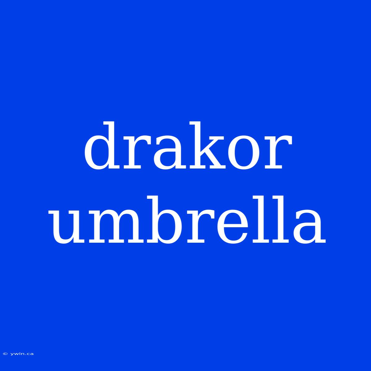 Drakor Umbrella