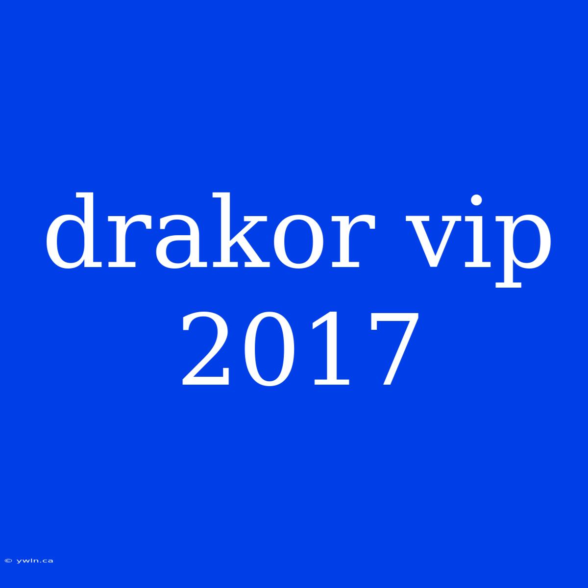 Drakor Vip 2017