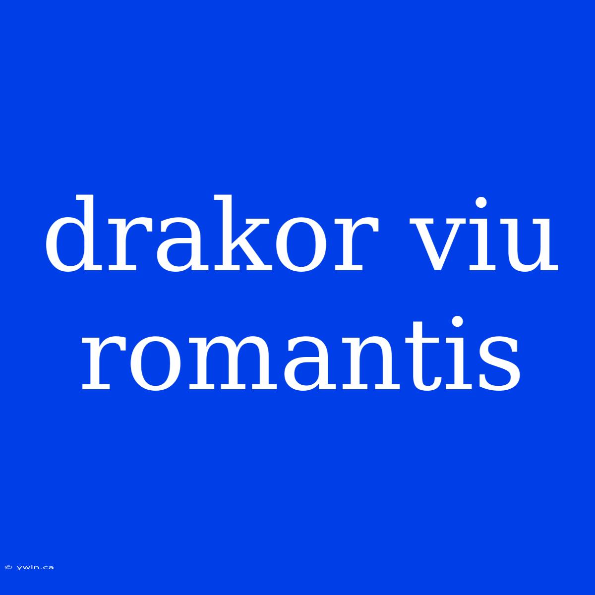 Drakor Viu Romantis