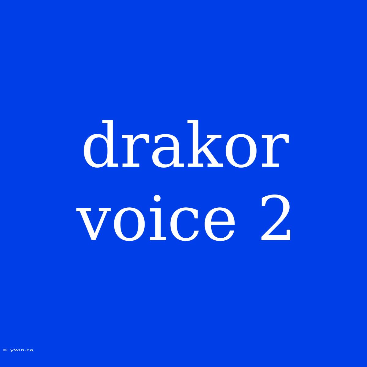 Drakor Voice 2