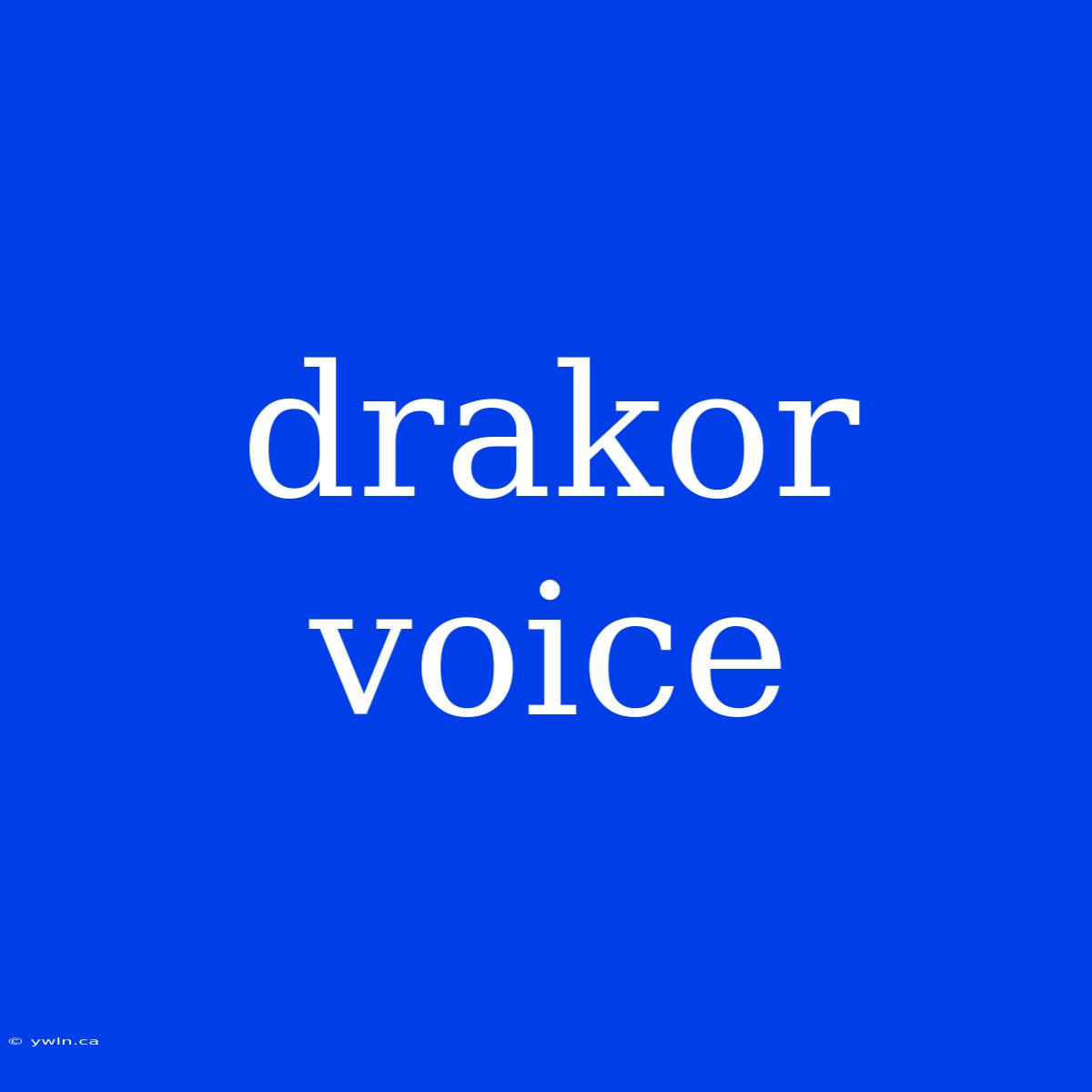 Drakor Voice