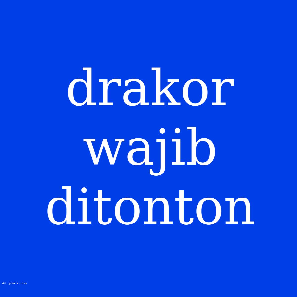 Drakor Wajib Ditonton