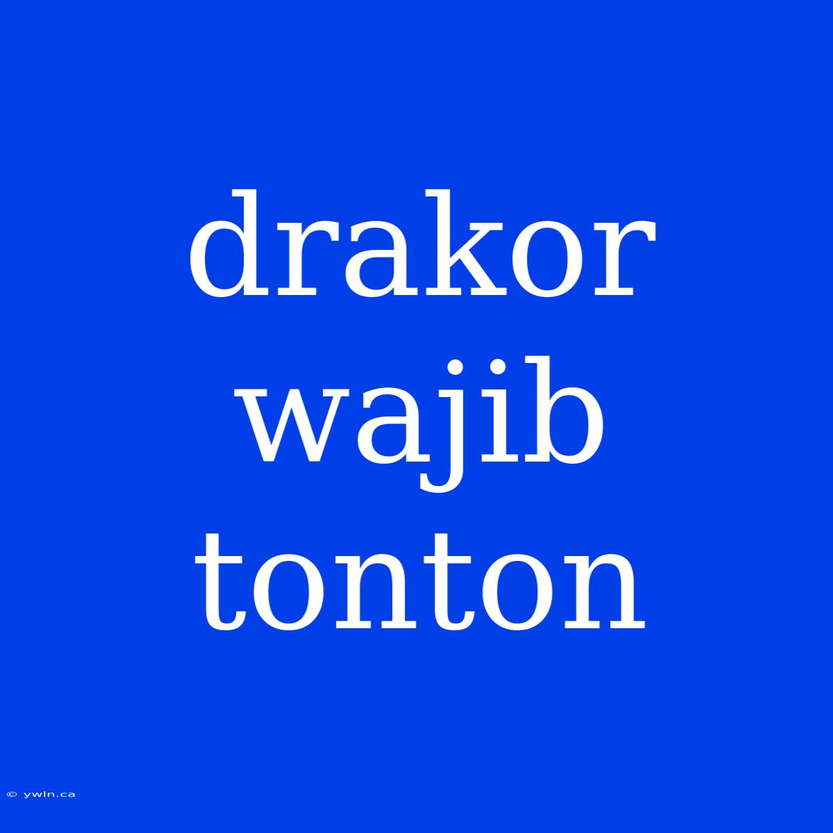 Drakor Wajib Tonton