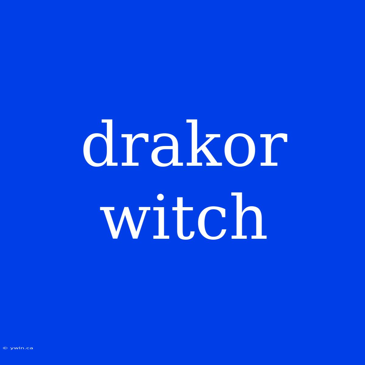 Drakor Witch