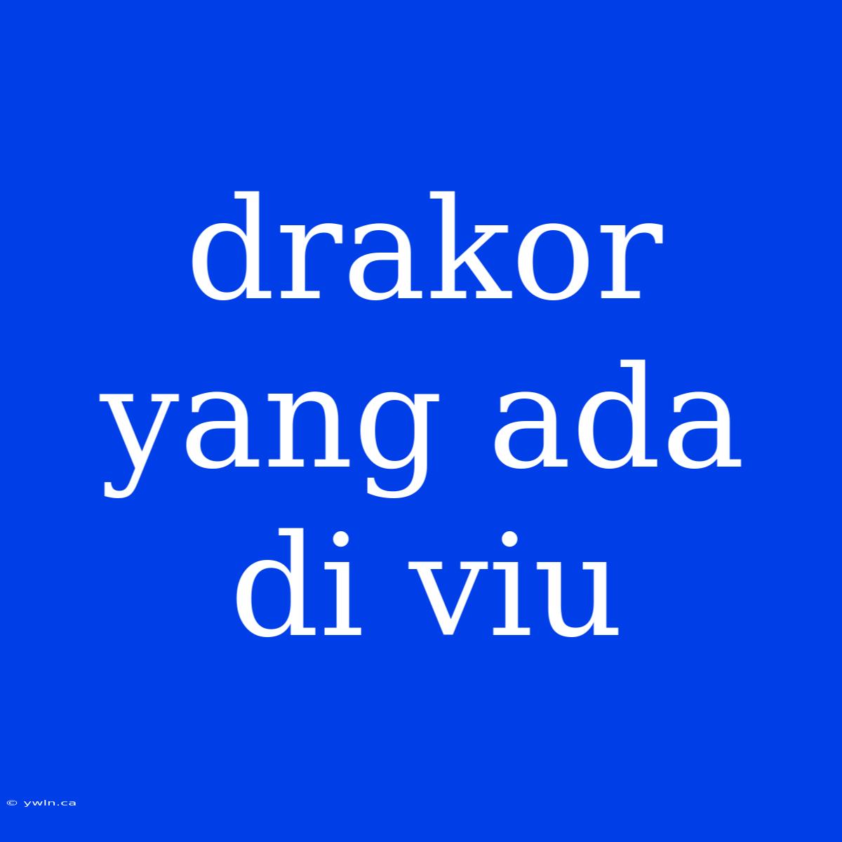 Drakor Yang Ada Di Viu