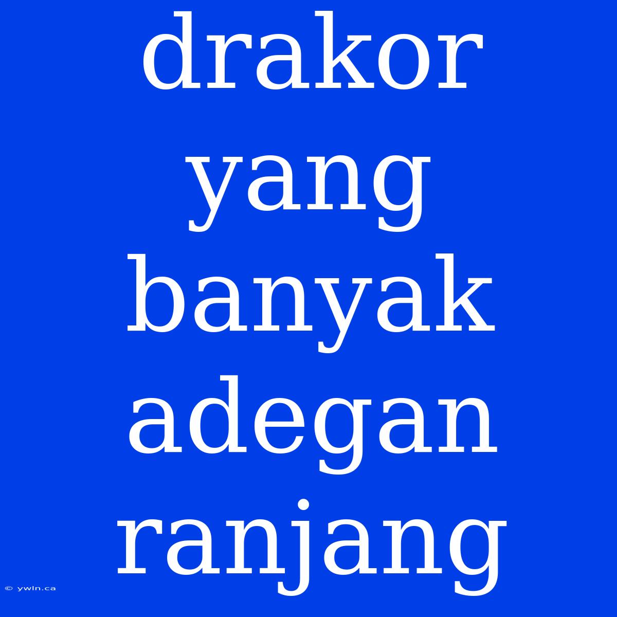 Drakor Yang Banyak Adegan Ranjang