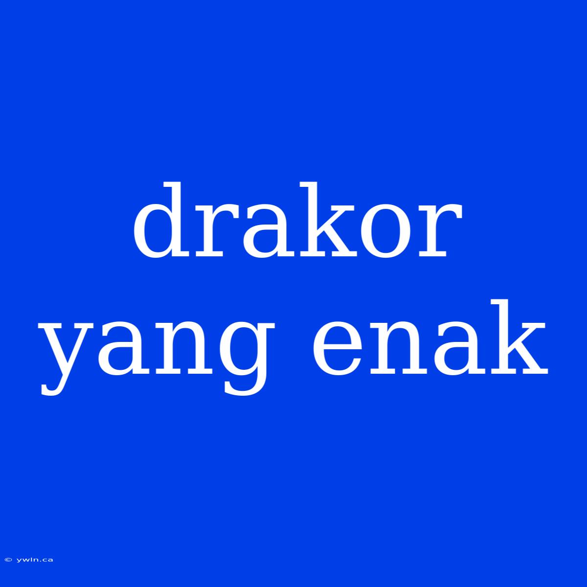 Drakor Yang Enak