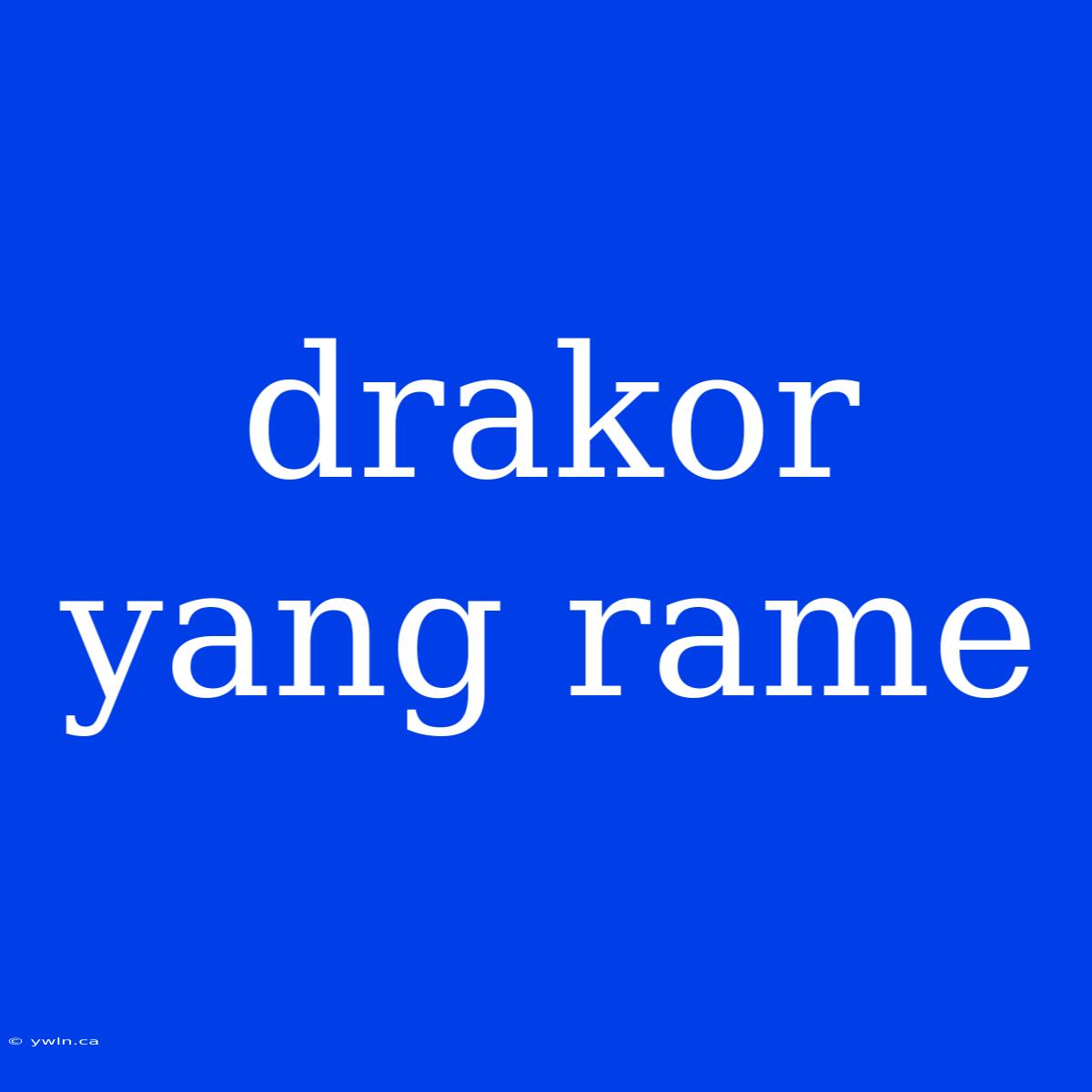 Drakor Yang Rame