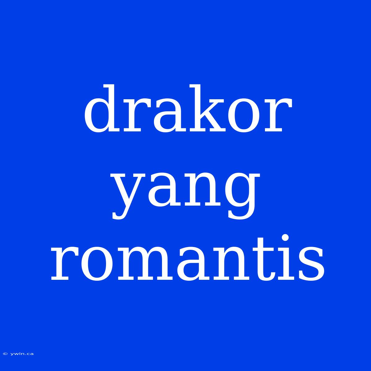 Drakor Yang Romantis