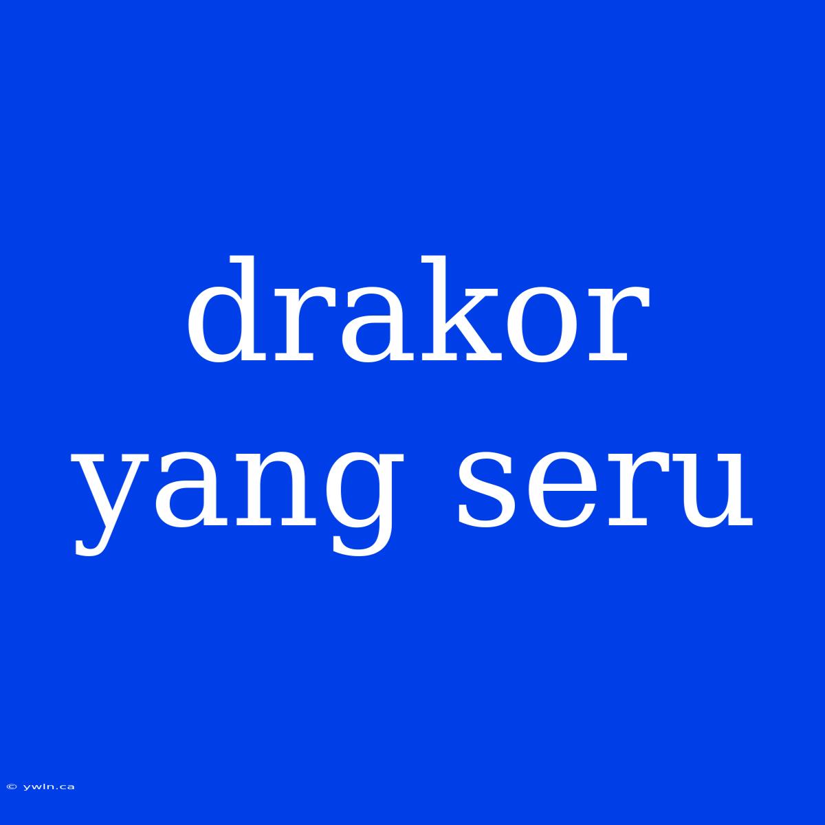 Drakor Yang Seru